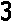3